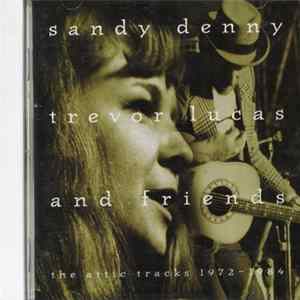 Sandy Denny / Trevor Lucas - The Attic Tracks 1972 - 1984 Album