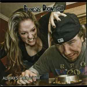 Graces Downfall - Always The Victim Album