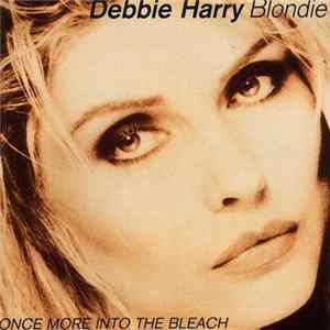 Debbie Harry / Blondie - Once More Into The Bleach Album