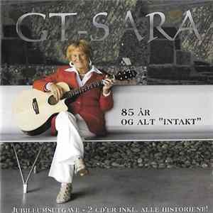GT-Sara - 85 År Og Alt "Intakt" Album