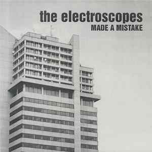 The Electroscopes - Made A Mistake Album