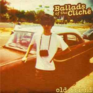 Ballads Of The Cliché - Old Friend Album