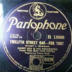 Harry Roy & His Orchestra - Twelfth Street Rag / The Roy Rag Album