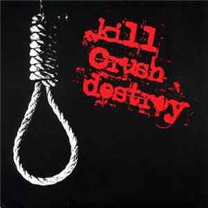 Kill Crush Destroy - Kill Crush Destroy Album