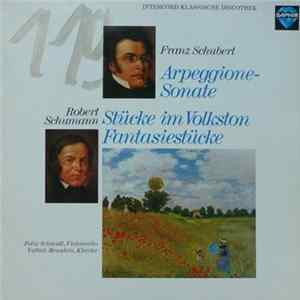 Franz Schubert, Robert Schumann - Arpeggione - Sonate / Stücke Im Volkston / Fantasiestücke Album