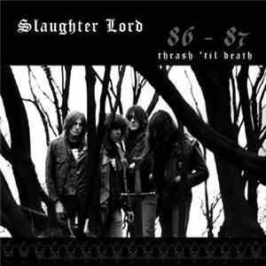 Slaughter Lord - Thrash 'Til Death 86-87 Album