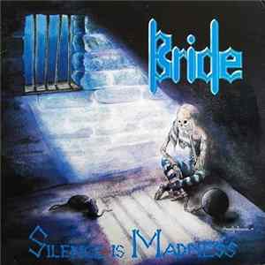 Bride - Silence Is Madness Album