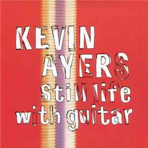 Kevin Ayers - Still Life With Guitar Album