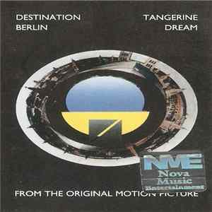 Tangerine Dream - Destination Berlin (From The Original Motion Picture) Album