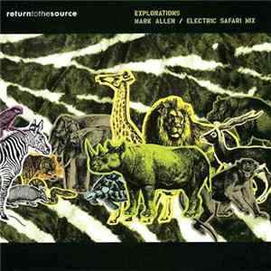 Mark Allen - Explorations - Electric Safari Mix Album