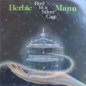 Herbie Mann - Bird In A Silver Cage Album