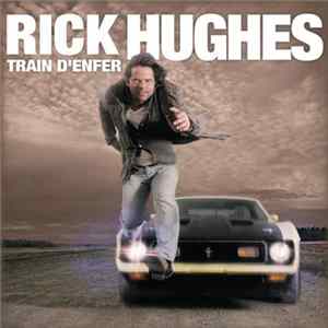 Rick Hughes - Train D'enfer Album