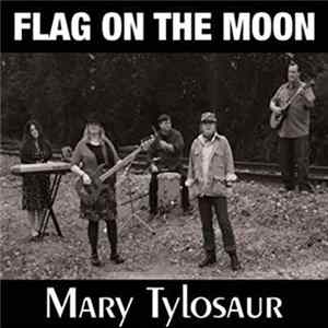 Mary Tylosaur - Flag On The Moon Album