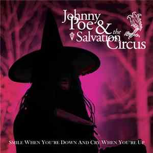 Johnny Poe, Salvation Circus - Smile When You're Down And Cry When You're Up Album