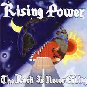 Rising Power - The Rock Is Never Ending Album