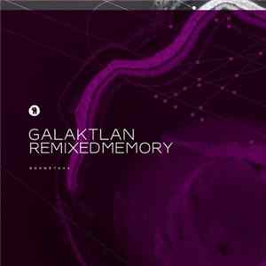 Galaktlan - Remixed Memory Album