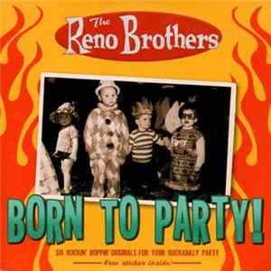 The Reno Brothers - Born To Party Album