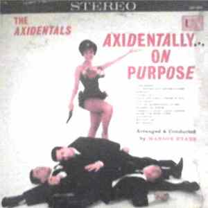 The Axidentals - Axidentally On Purpose Album