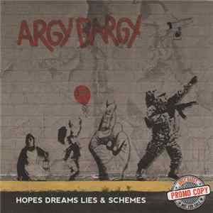 Argy Bargy - Hopes Dreams Lies & Schemes Album