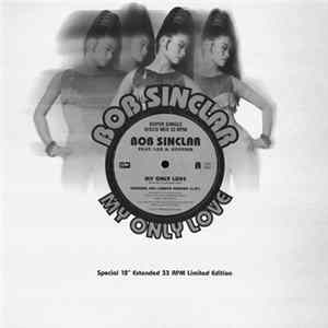 Bob Sinclar Feat. Lee A. Genesis - My Only Love Album