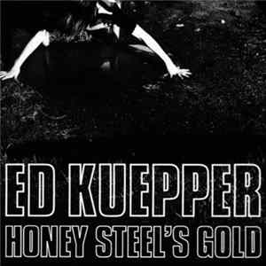 Ed Kuepper - Honey Steel's Gold Album