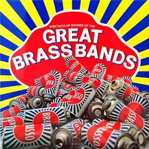 Various - Spectacular Sounds Of The Great Brass Bands Album