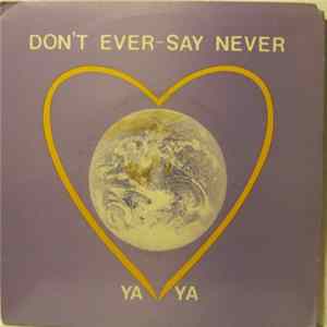 Ya Ya - Don't Ever Say Never Album