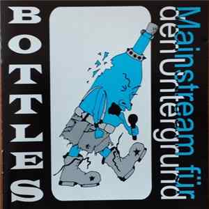 Bottles - Mainstream Für Den Untergrund Album