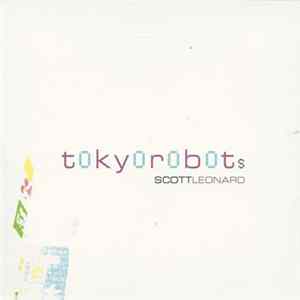 Scott Leonard - Tokyo Robots Album
