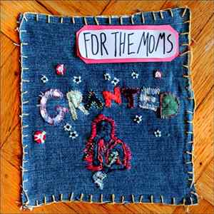 Granted - For The Moms Album