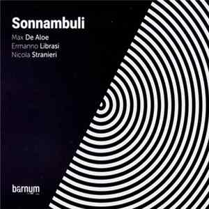 Max De Aloe, Ermanno Librasi, Nicola Stranieri - Sonnambuli Album