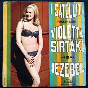 I Satelliti - Violetta Sirtaki / Jezebel Album