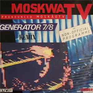 Moskwa TV - Generator 7/8 (Remix) Album