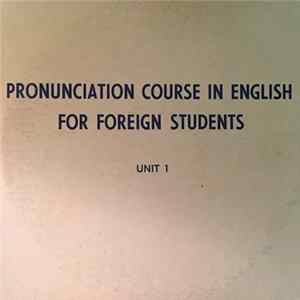 Unknown Artist - Pronunciation Course In English For Foreign Students: Unit 1 Album