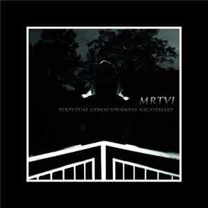MRTVI - Perpetual Consciousness Nightmare Album