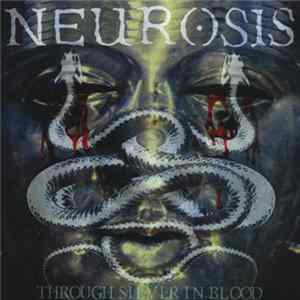 Neurosis - Through Silver In Blood Album