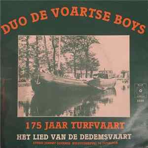 Duo De Voartse Boys - 175 Jaar Turfvaart / Het Lied Van De Dedemsvaart Album