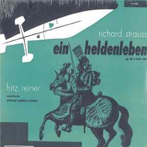 Fritz Reiner, The Pittsburgh Symphony Orchestra - Strauss: Ein Heldenleben op. 40 (A Hero's Life) Album