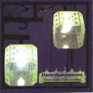 Electroluminescent - Three Steps From A Valley Album