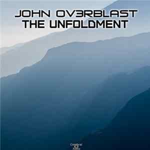 John Ov3rblast - The Unfoldment Album
