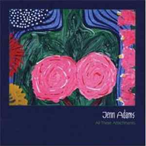 Jenn Adams - All These Attachments Album