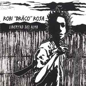 Robi "Dräco" Rosa - Libertad del Alma Album