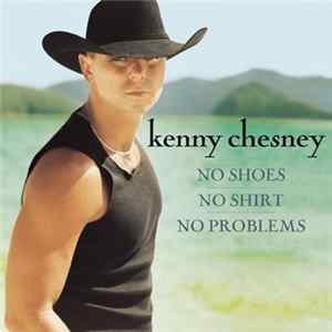 Kenny Chesney - No Shoes, No Shirt, No Problems Album