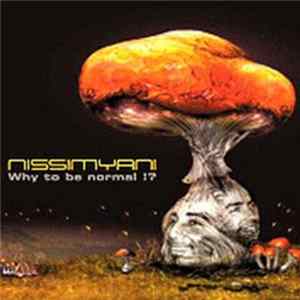 Nissimyani - Why To Be Normal!? Album