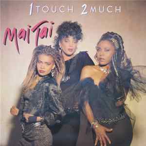 Mai Tai - 1 Touch 2 Much Album