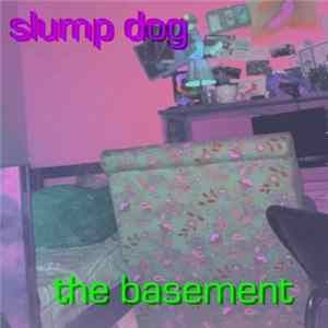 slump dog - the basement Album