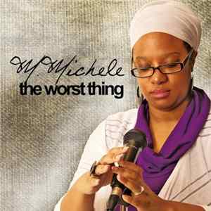 m.michele - The Worst Thing Album