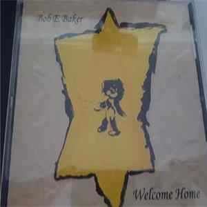 Bob E Baker - Welcome Home Album