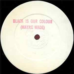 Wayne Wade - Black Is Our Colour / Politics / Poverty In The Ghetto Album