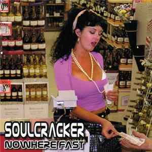 Soulcracker - Nowhere Fast Album
